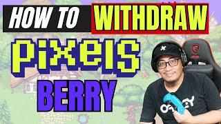 PIXELS NFT PAANO MAG WITHDRAW: HOW TO WITHDRAW BERRY