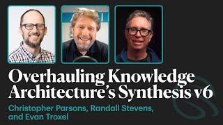 Confluence S1E7 - Overhauling Knowledge Architecture’s Synthesis v6