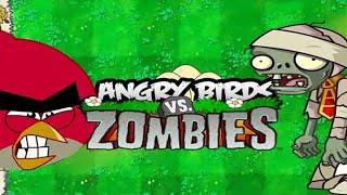 Angry Birds vs Zombies Plants Vs Zombies