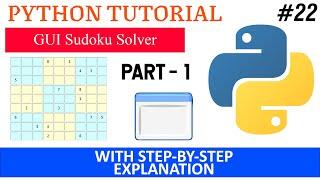 GUI Sudoku Solver | Python Tutorial | Part - 1