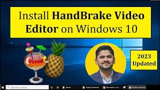 How to install HandBrake Video Editor on Windows 10 | 2023 | Amit Thinks