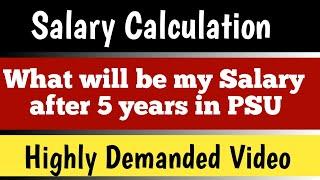 5 साल बाद PSU में क्या होगी Salary | Salary calculation of Future | Highly Demanded Video |