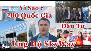 VÌ SAO NHÀ ĐẦU TƯ TỪ 200 QUỐC GIA ỦNG HỘ SKYWAY ?