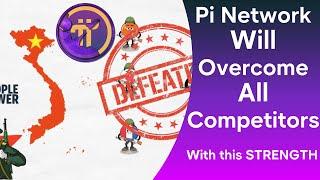 Pi Network will overcome all competitors with this strength