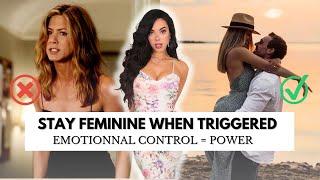 How To STAY in Your Feminine Energy Even When You are TRIGGERED by a Man