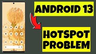 How to Fix Hotspot Problem Android 13 || Hotspot connection not working android 13