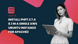 Install PHP 7.3 7.4 and 8.1 in Ubuntu AWS for Apache2