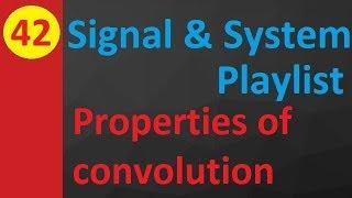 Properties of Convolution in Signals and Systems