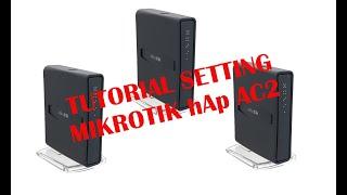 Setting Mikrotik Hap AC2 + test