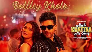 Bottley Kholo (Song): Guru Randhawa,Saiee M Manjrekar |Meet Bros |Star Boy LOC |Kuch Khattaa Ho Jaay