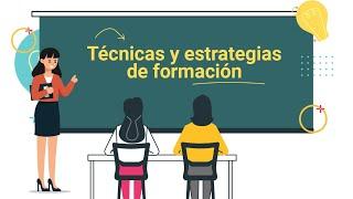 Técnicas y estrategias de formación