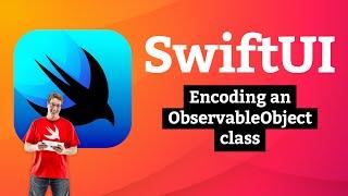 iOS 15: Encoding an ObservableObject class – Cupcake Corner SwiftUI Tutorial 8/9