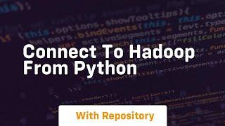 connect to hadoop from python