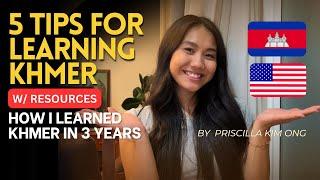 How I Learned Khmer in 3 Years & 5 Tips for Learning Khmer Effectively (w/ Resources)