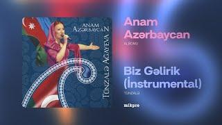 Tünzalə — Biz Gəlirik (İnstrumental) | "Anam Azərbaycan" Albomu