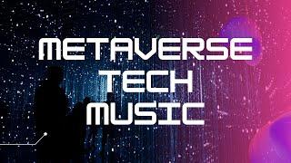 Metaverse Tech Music | THE FUTURE IS HERE | Futuristic Sounds | METAVIBES