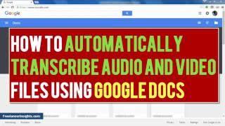 How to Automatically Transcribe Audio and Video files Using Google Docs