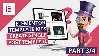 Create Single Post Template in Elementor with Dynamic Widgets - Elementor Template Kits (3/4)