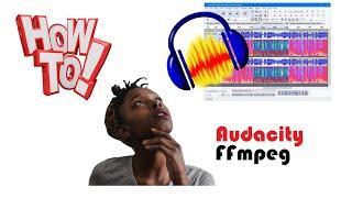 How to Install Audacity and Configure FFmpeg Library for Audacity