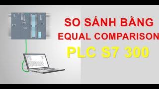 Equal Comparison - So sánh bằng - PLC S7 300