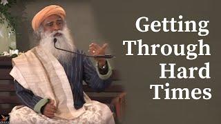 How Do We Handle Hard Times in Life? Sadhguru Jaggi Vasudev Answers