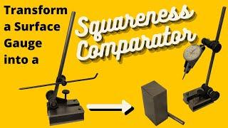 transform a surface gauge into a squareness comparator