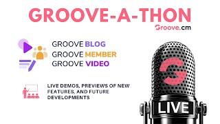 Groove-A-Thon - Day 6 - GrooveBlog, GrooveMember and GrooveVideo