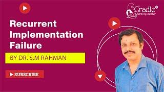 what is recurrent implantation failure? why it happens? -  by Dr SM Rahman