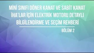 İHA’lar için Elektrik Motoru Seçim Rehberi | Bölüm 2 - İtki Değeri Belirleme, Veri Sayfası İnceleme