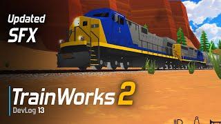 TrainWorks 2 | Engine/Wheel Sound Update | Devlog 13