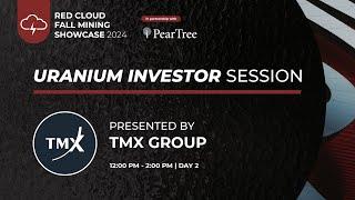 TMX Uranium Investor Session | Red Cloud's Fall Mining Showcase 2024