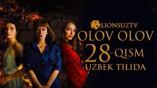 OLOV OLOV 28 QISM TURK SERIALI UZBEK TILIDA | ОЛОВ ОЛОВ 28 КИСМ УЗБЕК ТИЛИДА