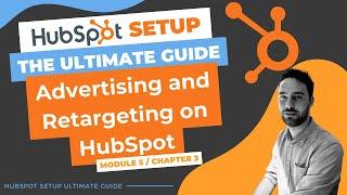 How to Manage Your Ads Audiences and Retargeting with HubSpot