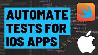 Automation Testing for Swift iOS Apps - Unit Tests, UI Tests and Performance Tests with XCTest