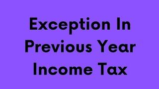 Exception In Previous Year In Income Tax