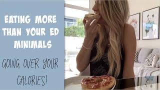 Eating more than your ED minimals // going "over" your calories