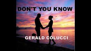 DON'T YOU KNOW (GERALD COLUCCI)