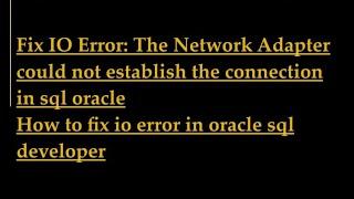 How to Fix IO Error in sql oracle