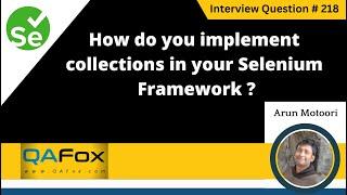 How do you implement collections in your Selenium Frameworks (Selenium Interview Question #218)