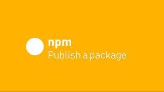 NPM: Publish Your First Package