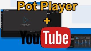 Pot Player For Youtube Integration (Links in Description)