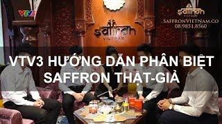 Nhụy hoa nghệ tây mua ở đâu chính hãng- Phân biệt saffron thật giả