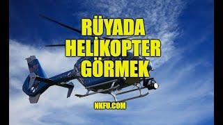 Rüyada Helikopter Görmek Ne Anlama Gelir?