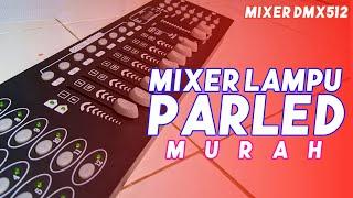 MIXER LAMPU PARLED MURAH | MIXER DMX512 CONTROLLER PARLED | MIXER LAMPU SOROT PANGGUNG / EVENT