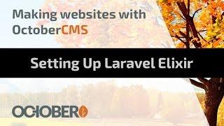 Making Websites With October CMS - Part 04 - Setting Up Laravel Elixir