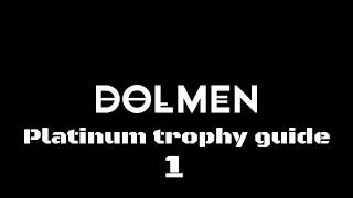 Dolmen platinum trophy guide part 1 - tutorial/dementula