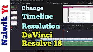 #6 How to change Timeline Resolution in Davinci Resolve 18