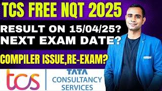 TCS NQT 2025 Result Date ? | Next Exam Date ? | TCS Compiler Issue  Re-Exam?