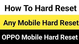 How to hard reset any mobile | how to hard reset samsung | how to hard reset oppo mobile a3s