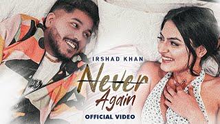 Never Again (Official Video) | Irshad Khan | New Haryanvi Song 2024 | Haryanvi Songs Haryanavi 2024